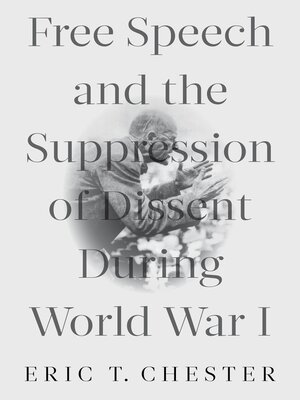 cover image of Free Speech and the Suppression of Dissent During World War I